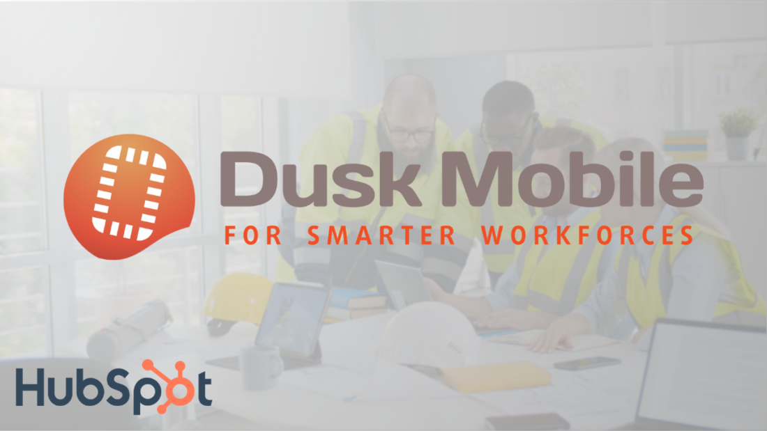 Dusk Mobile - HubSpot App Certified Field Service Management - FSM