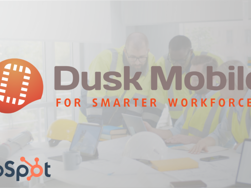 Dusk Mobile - HubSpot App Certified Field Service Management - FSM